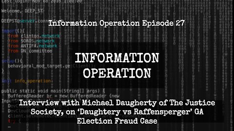 IO Episode 27 - Interview with Michael Daugherty on 'Daugherty vs Raffensperger GA Election Case