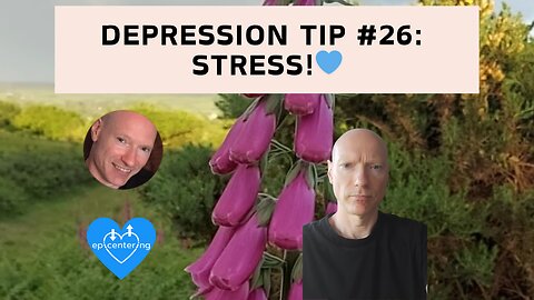 Depression Tip #26: Stress!💙