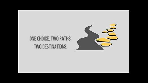 One Choice. Two Paths. Two Destinations.