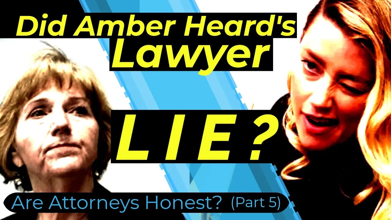 BREAKING!! - Amber Heard's LIE exposed - Depp Trial Legal Analysis - Are Lawyers Honest? Part 5