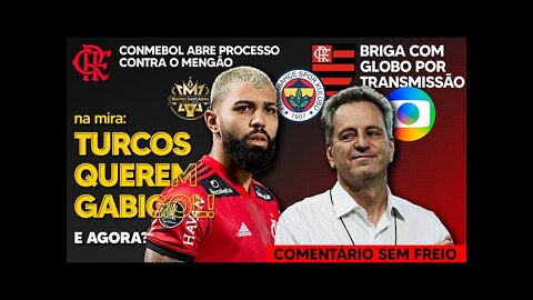 NA MIRA: TURCOS QUEREM LEVAR GABIGOL! CONMEBOL ABRE PROCESSO CONTRA O FLAMENGO! BRIGA COM A GLOBO E+