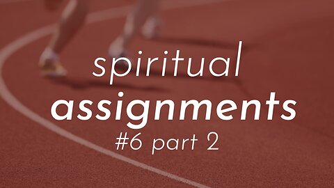 12-18-24 - Spiritual Assignments #6 part 2 - Andrew Stensaas