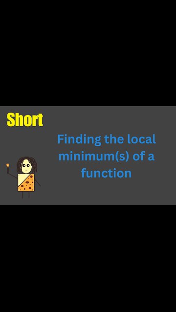 Finding the x and y value of the local minimum(s) of a function