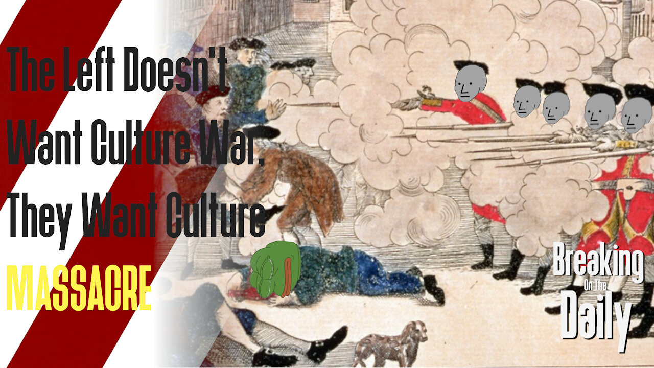 The Left Wants Culture MASSACRE: Breaking On The Daily