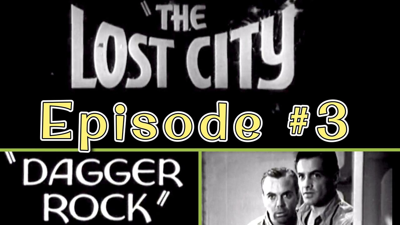 William Stage Boyd| The Lost City (1935) Episode 3 | Dagger Rock