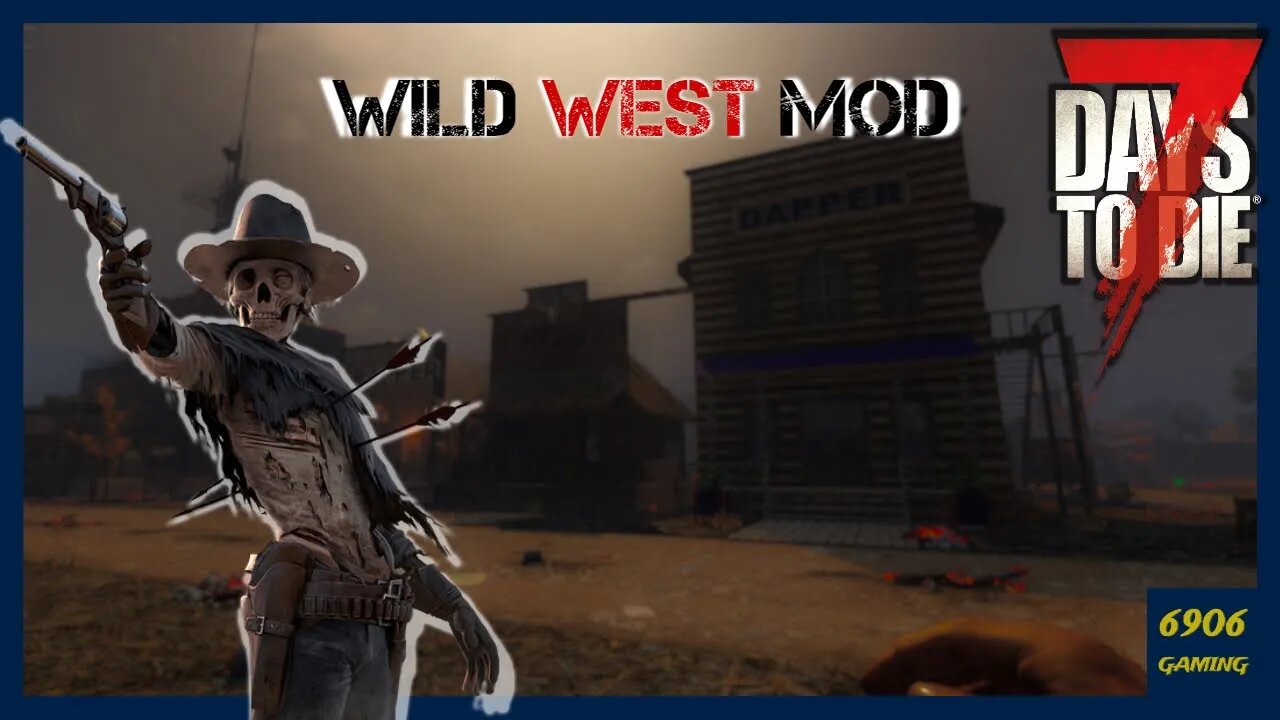 7 DAYS TO DIE: WILD WEST MOD MP | E: 3