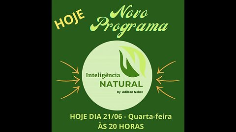 Estréia do Programa Inteligência Natural By Adilson Nobre.