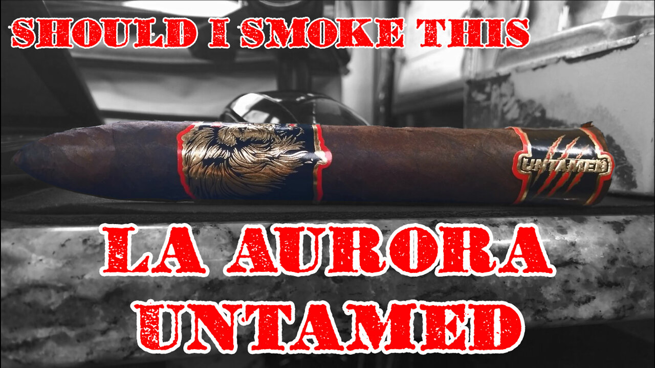 60 SECOND CIGAR REVIEW - La Aurora Untamed