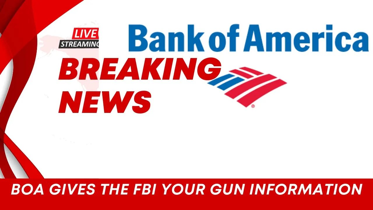 🔴 Breaking! FBI Whistle Blower: Bank Of America Turning Over Information on Gun Purchases to the FBI