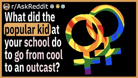 What did the popular kid at your school do to go from cool to an absolute outcast?