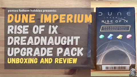 Dune Imperium - Dreadnaught Upgrade Pack - Rise of Ix Expansion - Unboxing / Review