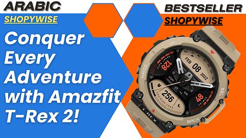 Conquer Every Adventure with Amazfit T-Rex 2