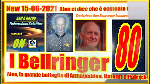 I Bellringer 80. Aton, la grande battaglia di Armageddon. Hatonn e Patrick.