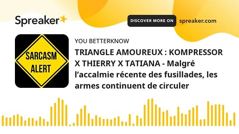 TRIANGLE AMOUREUX : KOMPRESSOR X THIERRY X TATIANA - Malgré l’accalmie récente des fusillades, les a