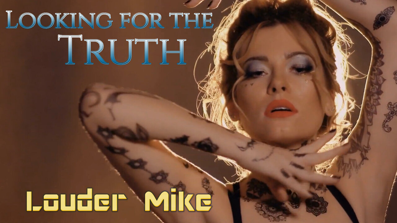 Louder Mike - Looking for the Truth