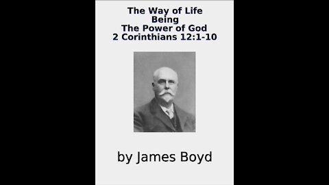 The Way of Life, Being, The Power of God 2 Corinthians 12, by James Boyd