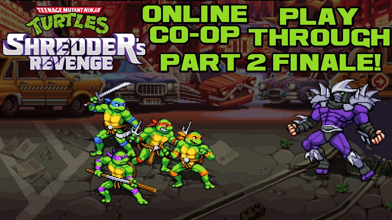 TMNT: Shredder's Revenge - Online Co-op - Part 2 Finale! - Nintendo Switch Gameplay 😎Benjamillion