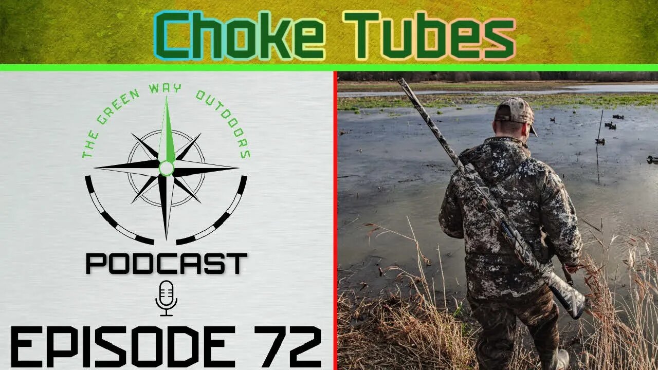 Episode 72 - Choke Tubes - The Green Way Outdoors Podcast