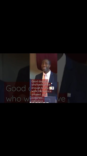 Good doctors who were brave enough to say what the science showed...were punished.