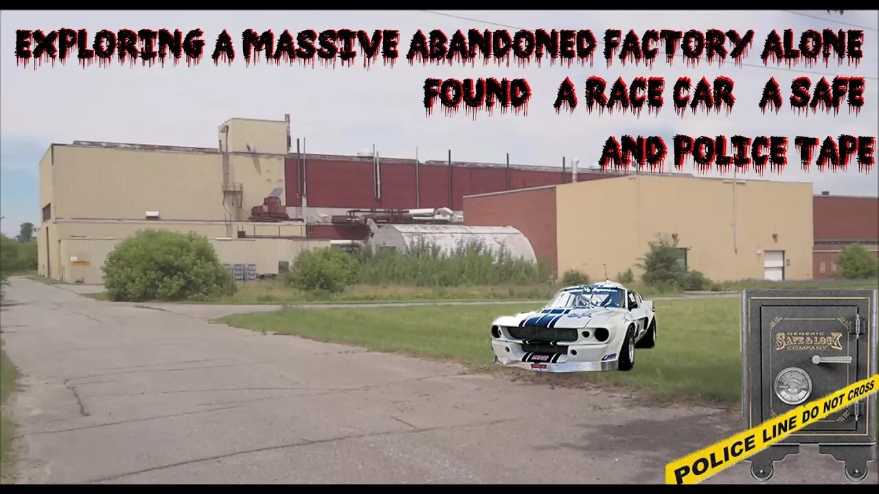 A RACE CAR, A SAFE, AND POLICE TAPE!?! EXPLORING A MASSIVE ABANDONED FACTORY ALONE!!