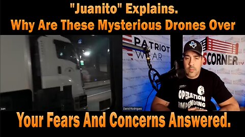 "Juanito" Explains - Why Are These Mysterious Drones Over America? Your Fears And Concerns Answered.#Daily news update#