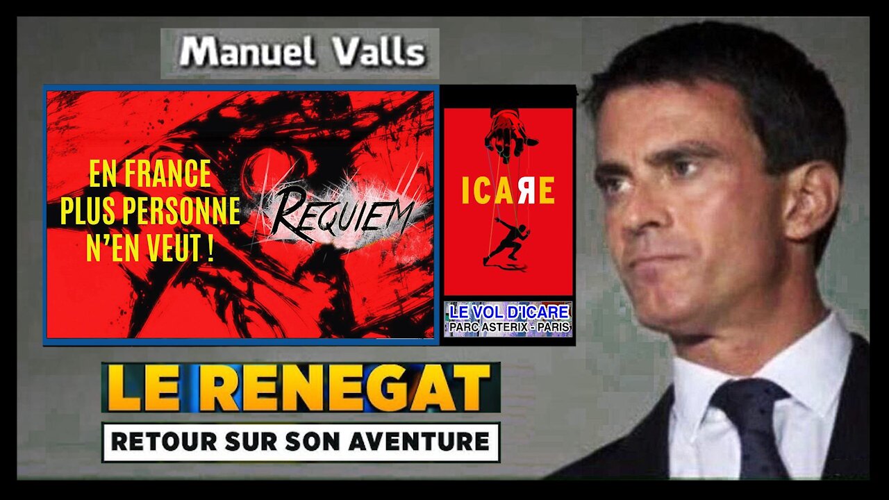 VALLS . Le "retour en France d'un renégat" dont plus personne ne veut ! (Hd 720)