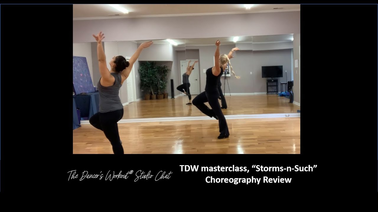 Storms-n-Such Choreography Review - TDW Studio Chat 79b with Jules and Sara
