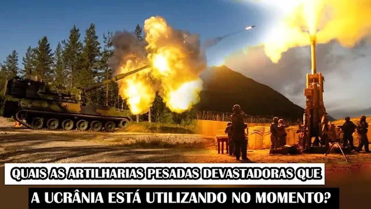 Quais As Artilharias Pesadas Devastadoras Que A Ucrânia Está Utilizando No Momento?