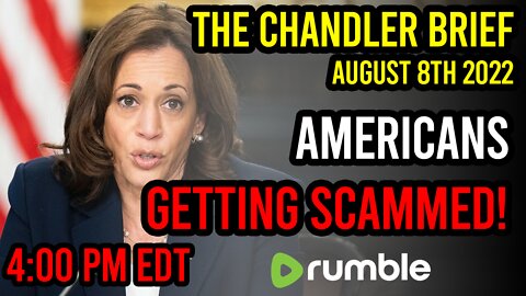 Americans Getting SCAMMED - Chandler Brief