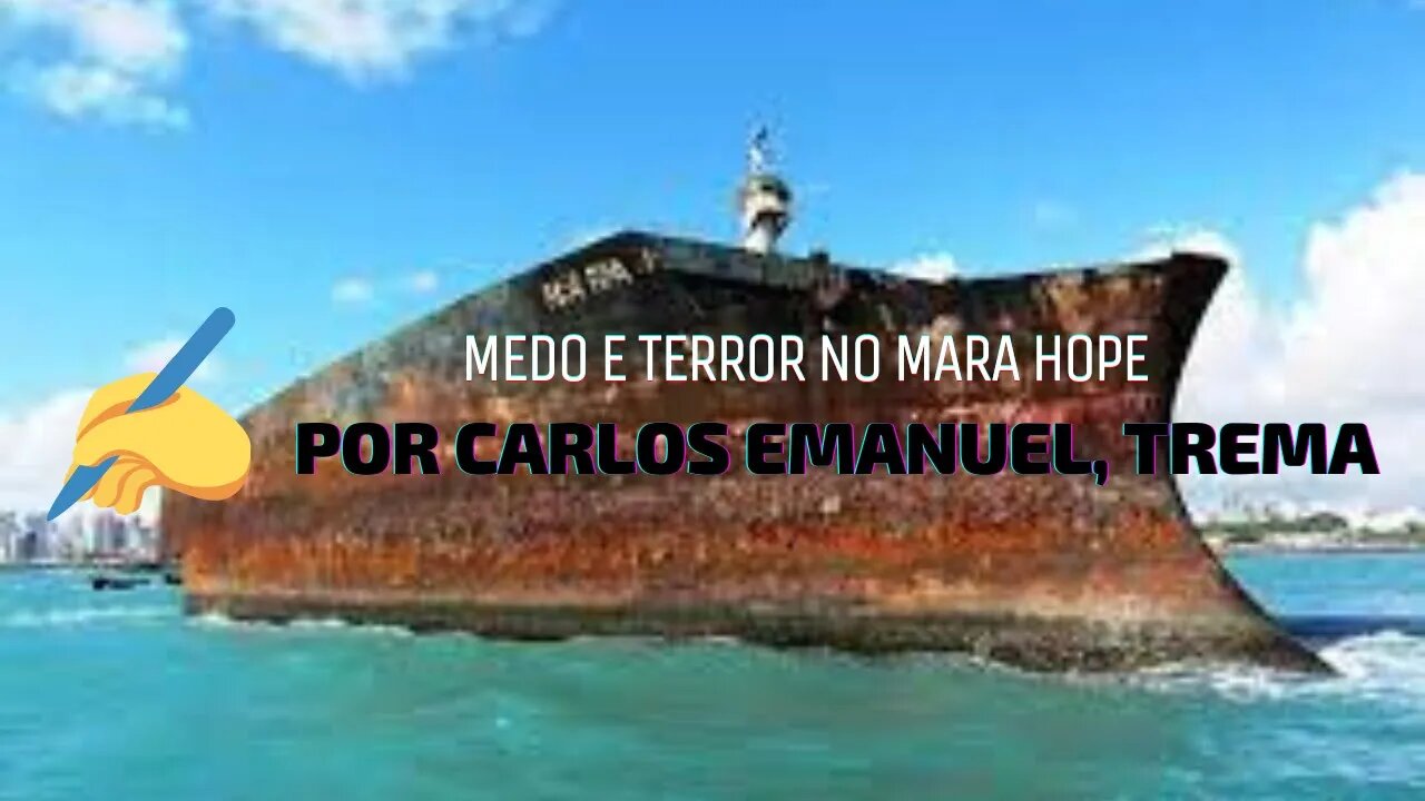 Medo e terror no Mara Hope (Conto no Trema)