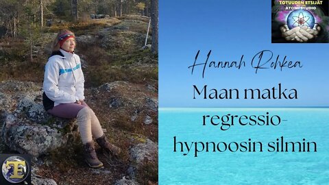 ATOMIstudio: Hannah Rohkea: Maan matka regressiohypnoosin silmin 16.11.22 klo 18:00