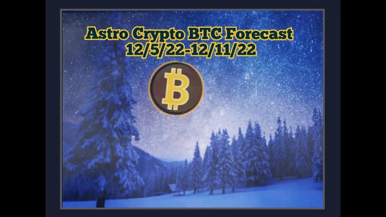 BITCOIN FORECAST using Astrology 12/ 6 - 12/11/22 - Honesty/Security