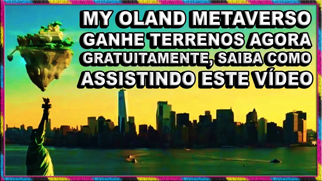 MY OLAND METAVERSO GANHE TERRENOS AGORA GRATUITAMENTE, SAIBA COMO ASSISTINDO ESTE VÍDEO