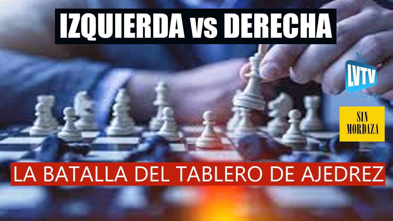 Izquierdas y derechas: la batalla de ajedrez
