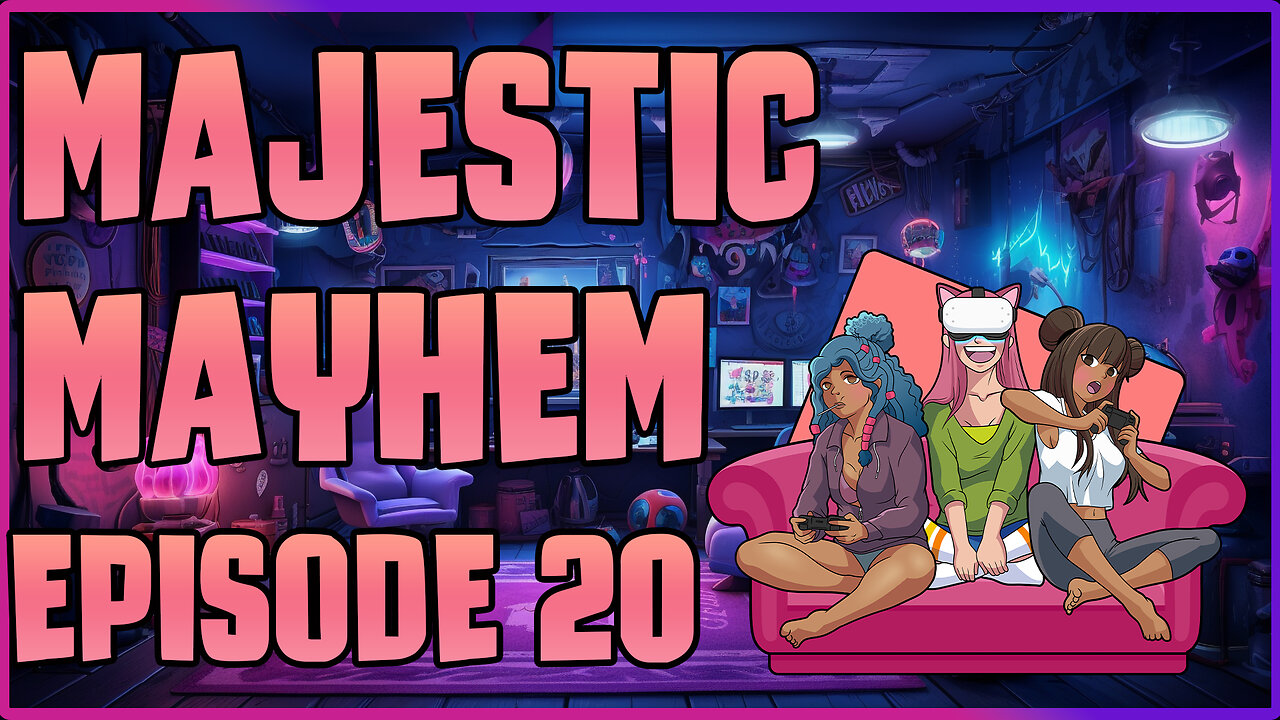 Majestic Mayhem 20 | All Girls Podcast Talk