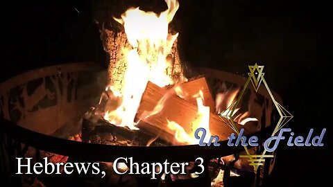 In the Field Reads: Hebrews Chapter 3