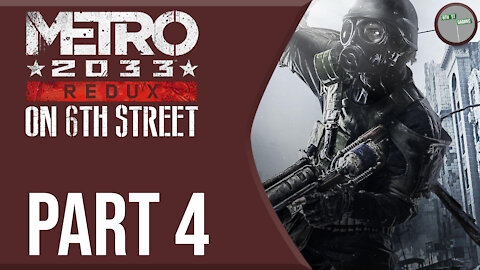 Metro 2033 on 6th Street Part 4