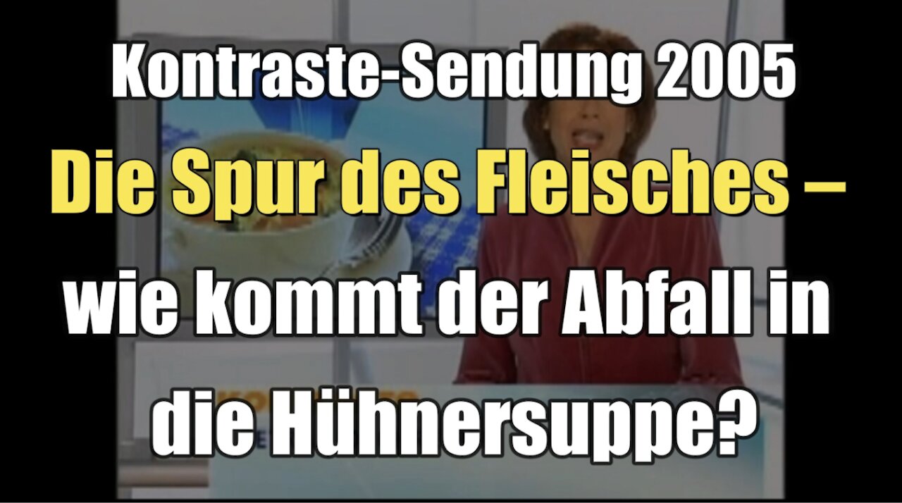 Die Spur des Fleisches – wie kommt der Abfall in die Hühnersuppe? (Kontraste I 20.10.2005)