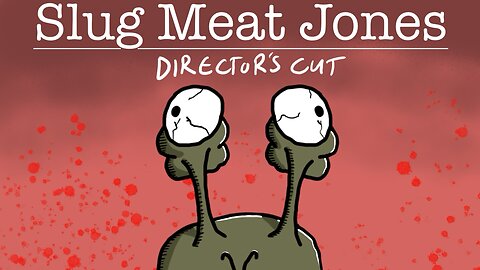 Slug Meat Jones - Directors Cut