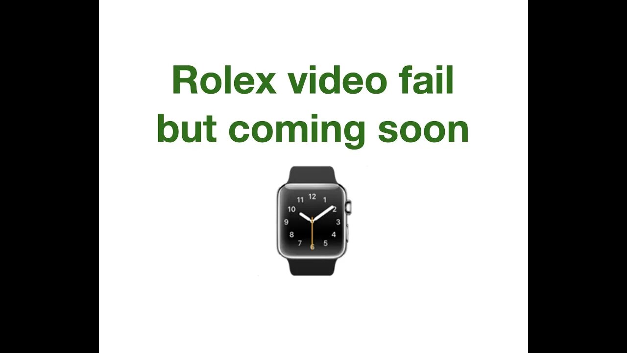 #132 Rolex video fail but coming soon