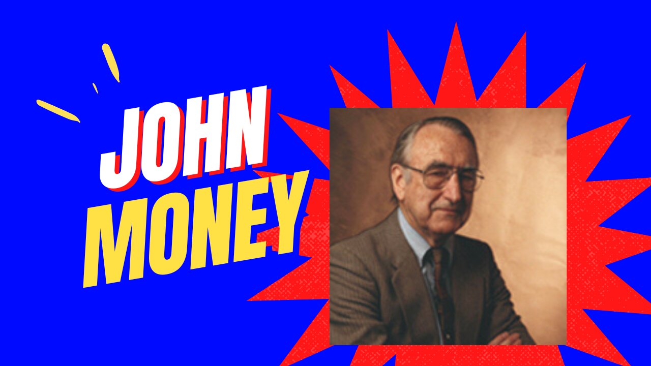 The Truth About john Money