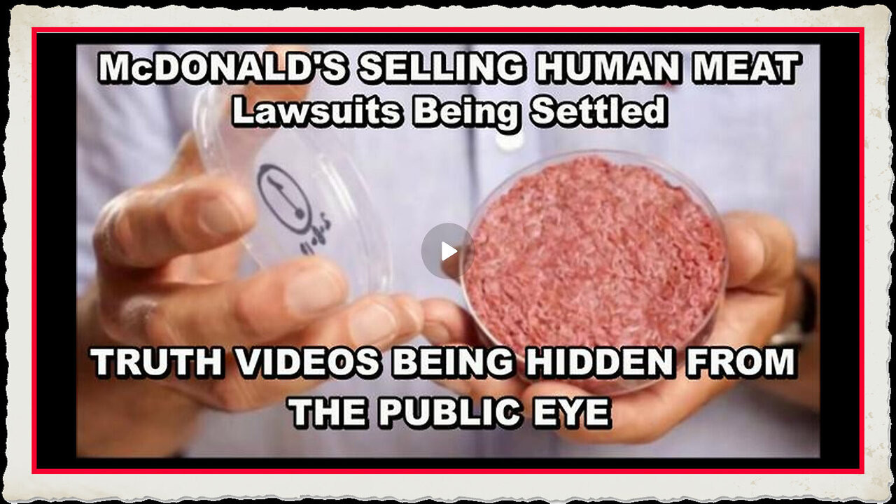 TRUTH VIDEOS MAIN STREAM MEDIA WILL NOT SHOW - McDONALDS SELLING HUMAN MEAT - FAUCI UNDER FIRE