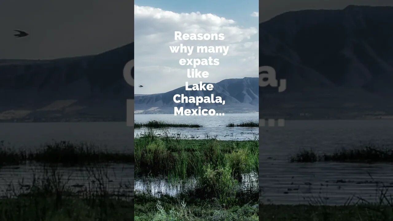 Why Expats Like Lake Chapala #shorts