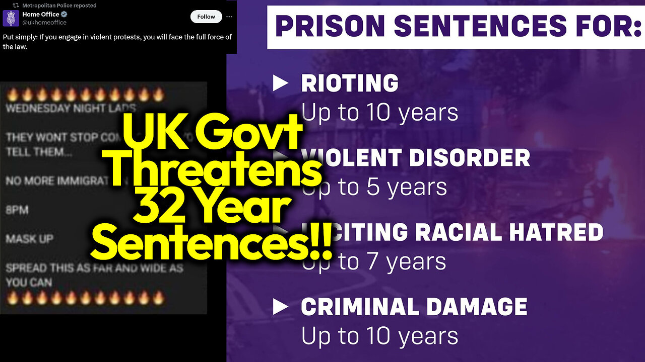 BREAKING: UK Govt Threatens MASSIVE Prison Sentences For Rioters; 30+ Protests Scheduled For Tonight