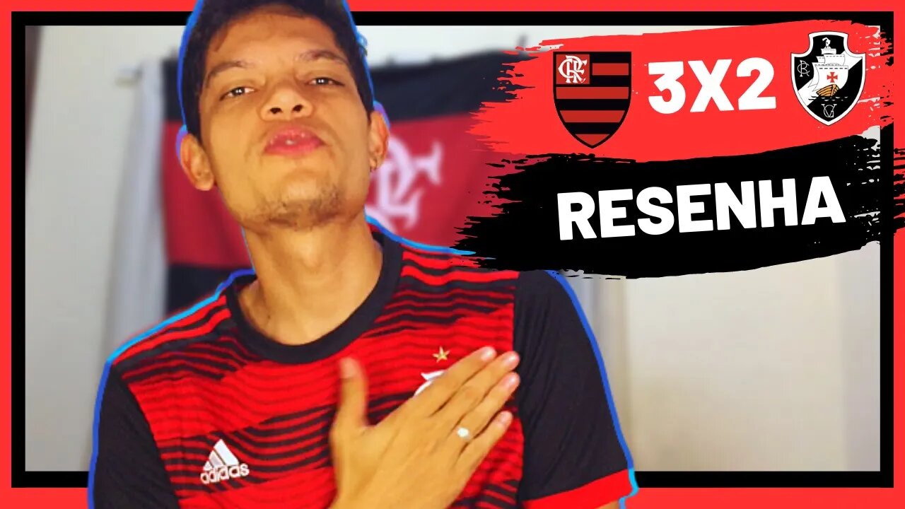 Flamengo 3 x 2 Vasco - A fase é ruim MAS O TIME É BOM