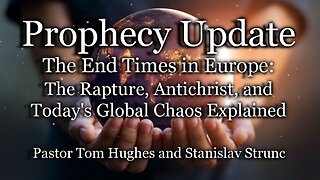 Prophecy Update: The Rapture, Antichrist, and Today's Global Chaos Explained