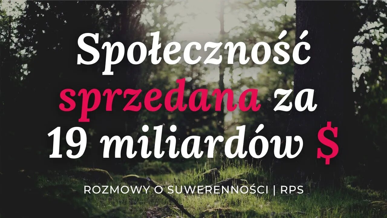 Społeczność sprzedana za 19 miliardów | Rozmowy o Suwerenności | RPS