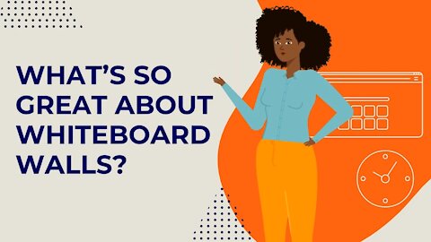 What are the Amazing Aspects Of Whiteboard Walls?