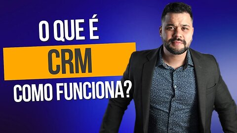 O que é CRM? Como funciona? Será que você precisa de um?