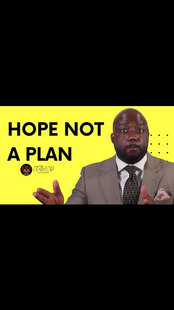 Hope is not a plan (Have a strategy for success)